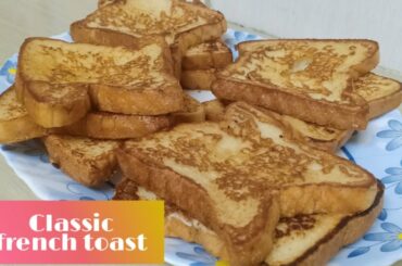How to make Classic french toast . Easy+quick Recipe.
