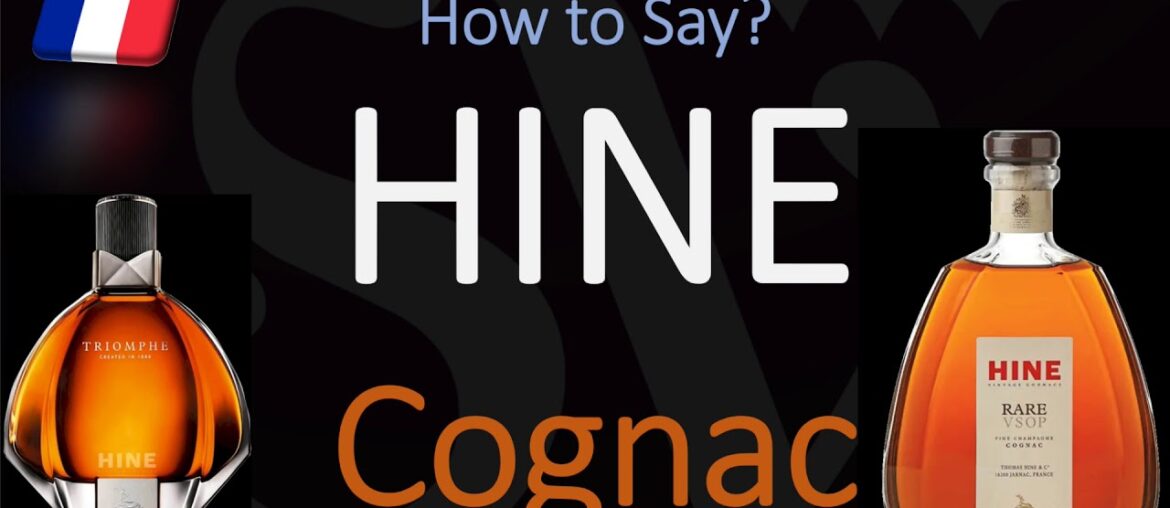 How to Pronounce Hine Cognac? (CORRECTLY) And WHY!? French Pronunciation How to Pronounce Hine Cognac? (CORRECTLY) And WHY!? French Pronunciation