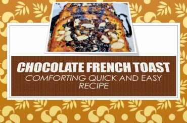 How to Make Chocolate French Toast!! Quick and Easy Recipe