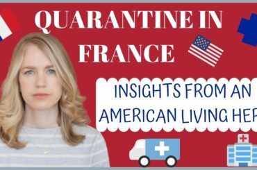 QUARANTINE IN FRANCE LIVED BY AN AMERICAN |Timeline, Atmosphere, Quarantine, My Thoughts, Life Today