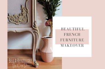 Beautiful French Furniture Makeover