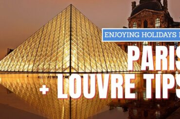Virtual Tour of Paris, France + The Louvre Tips
