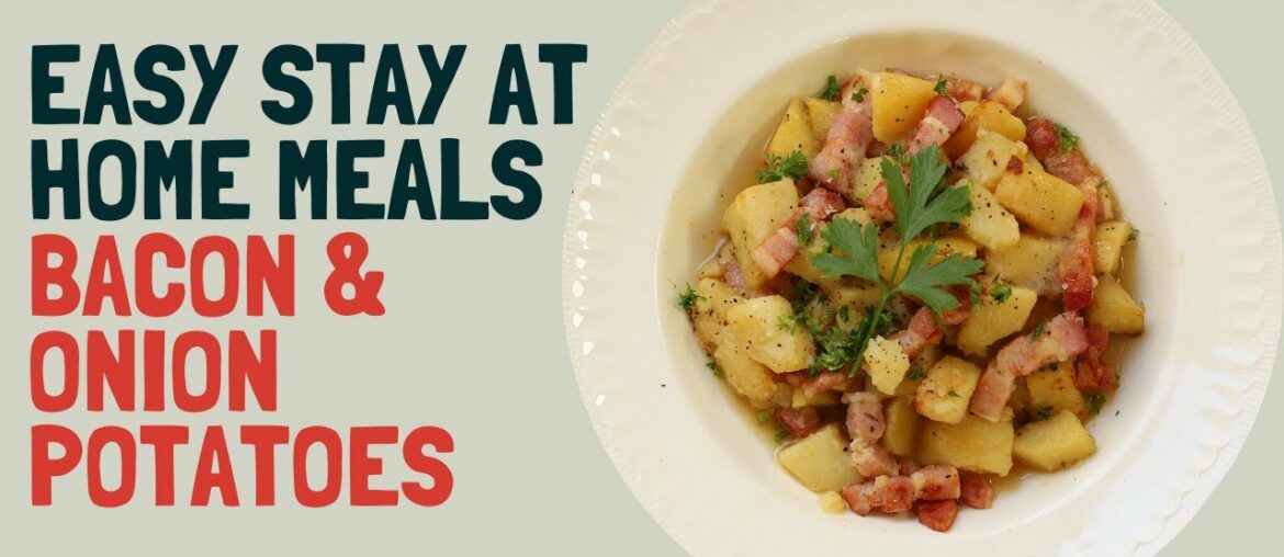 Stay at home easy recipe: Bacon & onions potatoes Stay at home easy recipe: Bacon & onions potatoes