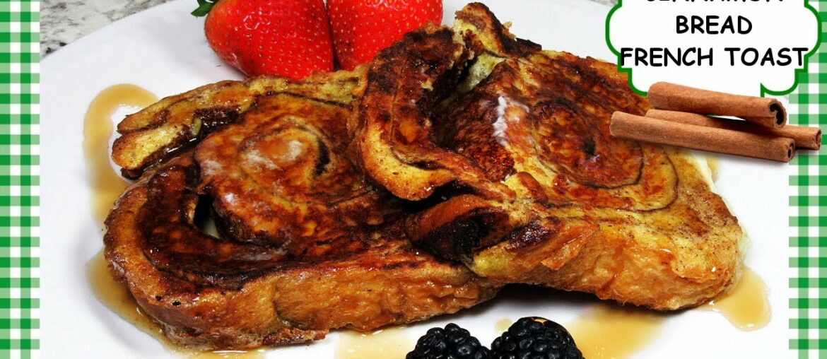 Cinnamon Bread French Toast Breakfast Recipe Cinnamon Bread French Toast Breakfast Recipe