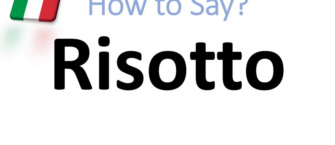 How to Pronounce Risotto? ? (CORRECTLY) Italian Pronunciation
