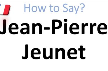 How to Pronounce Jean-Pierre Jeunet? (CORRECTLY) French Movie Director Pronunciation