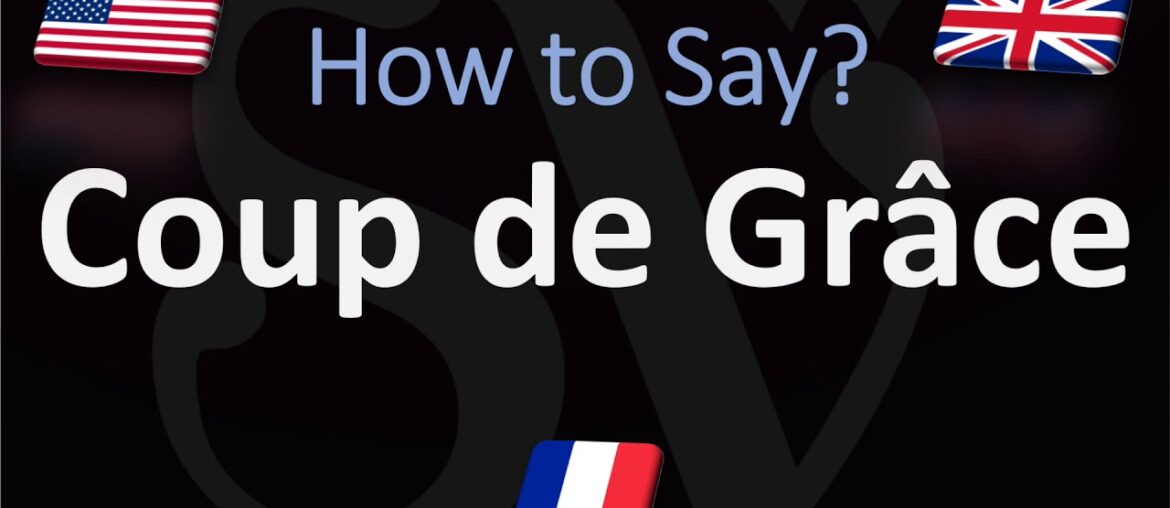 How to Pronounce Coup de Grâce? (CORRECTLY) How to Pronounce Coup de Grâce? (CORRECTLY)