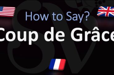 How to Pronounce Coup de Grâce? (CORRECTLY)
