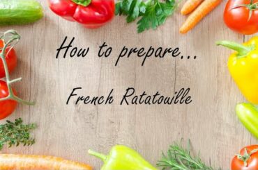 How to make French Ratatouille