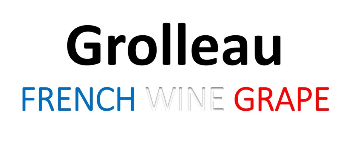 How to Pronounce Grolleau? French Wine Grape Pronunciation (Rosé d'Anjou)