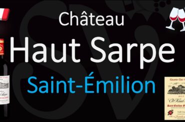 How to Pronounce Château Haut Sarpe? Saint-Émilion Grand Cru French Wine Pronunciation