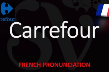 How to Pronounce Carrefour? French Pronunciation & Translation (Supermarket)