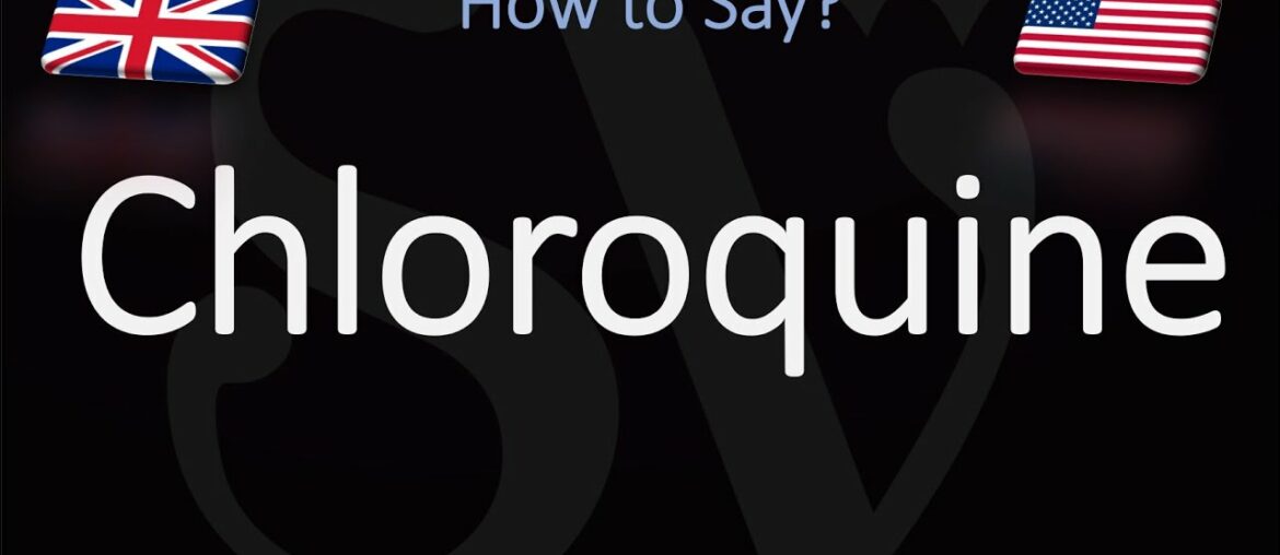 How to Pronounce Chloroquine? (CORRECTLY)
