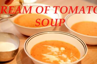 Simple & Quick Cream Of Tomato Soup, French Restaurant style, Ingredients in Description.
