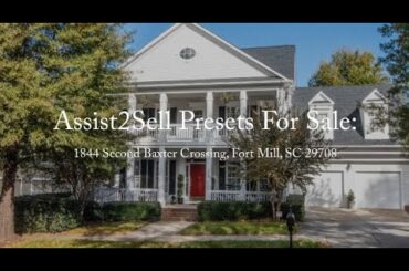 Assist2Sell Presents: 1844 Second Baxter Crossing, Fort Mill, SC 29708