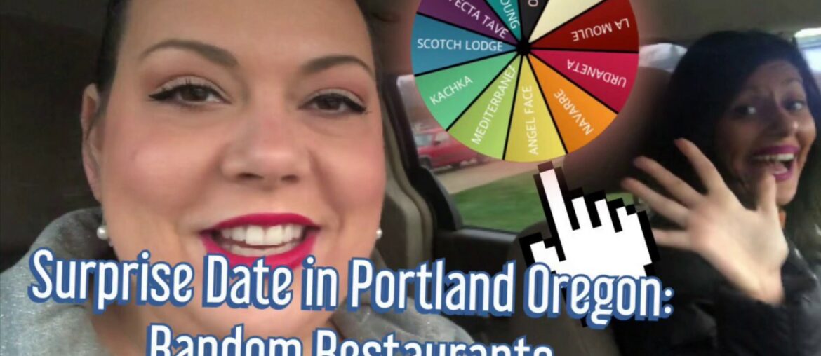 Surprise Date in Portland Oregon: Random Restaurants Surprise Date in Portland Oregon: Random Restaurants