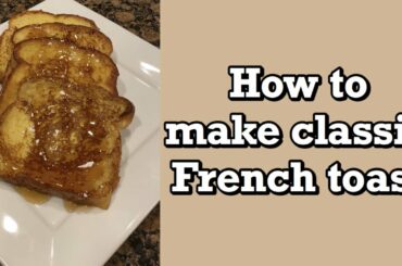 How to make French Toast! Quick and Easy recipe