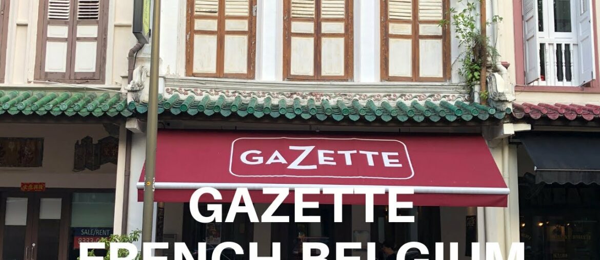 Restaurant Review : Gazette French-Belgium restaurant located 165 Telok Ayer Singapore