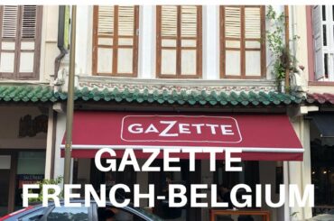 Restaurant Review : Gazette French-Belgium restaurant located 165 Telok Ayer Singapore