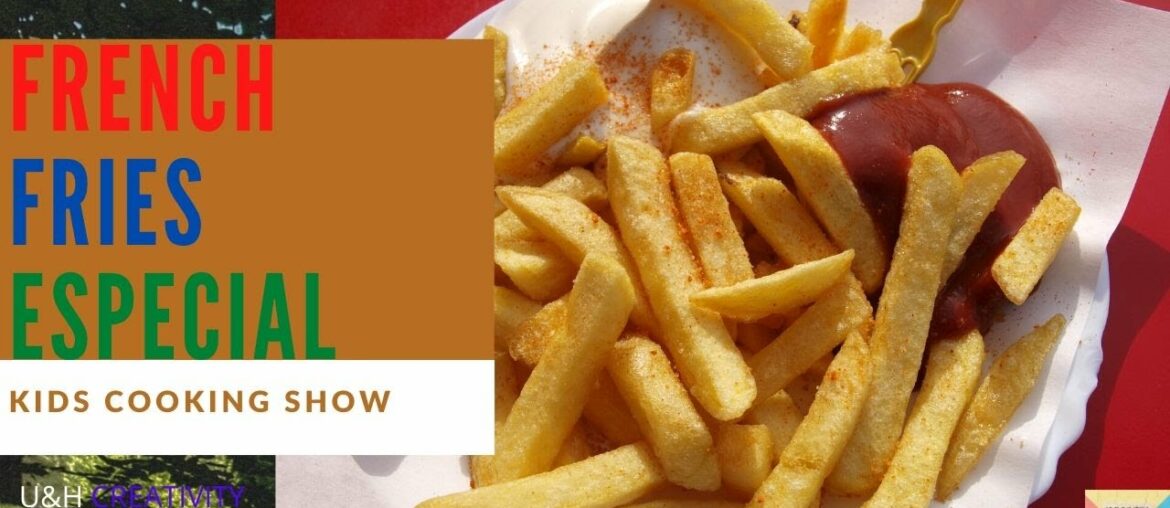 French Fries Especial| French Fries Recipe| Crispy French Fries Recipe| Yummy French Fries for Kids