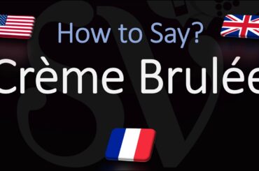 How to Pronounce Crème Brulée? (CORRECTLY) English, American, French Pronunciation