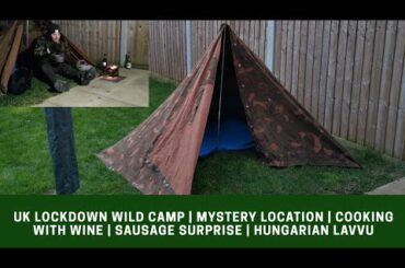 UK Lockdown Wild Camp | Cooking With Wine | Sausage Surprise | Hungarian Lavuu | #wildcamping
