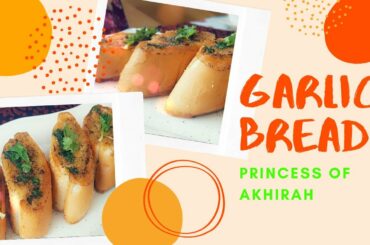 GARLIC BREAD | ONLY 3 INGREDIENT FRENCH RECIPE | Princess of Akhirah