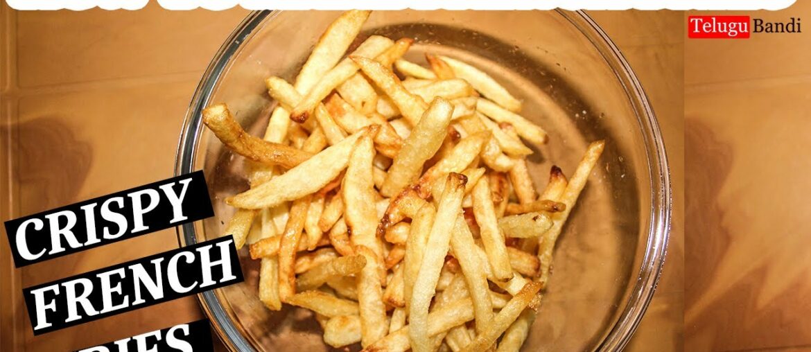 రుచికరమైన   బంగాళదుంప ఫ్రెంచ్ ఫ్రై | How To  French Fries Recipe In Telugu
