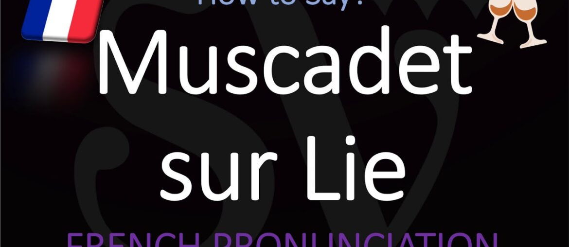 How to Pronounce Muscadet sur Lie? French Loire Wine Pronunciation (On Lees) How to Pronounce Muscadet sur Lie? French Loire Wine Pronunciation (On Lees)