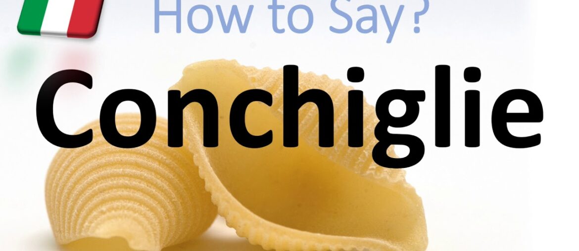 How to Pronounce Conchiglie? | (CORRECTLY) Italian Pasta Pronunciation (Seashell Shape) How to Pronounce Conchiglie? | (CORRECTLY) Italian Pasta Pronunciation (Seashell Shape)