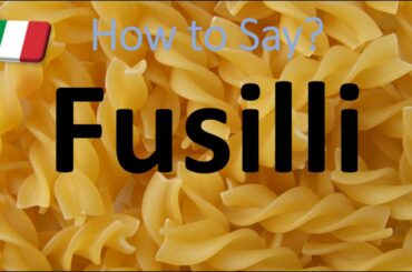 How to Say Fusilli? (CORRECTLY) Italian Pasta Type (Spiral Shape)