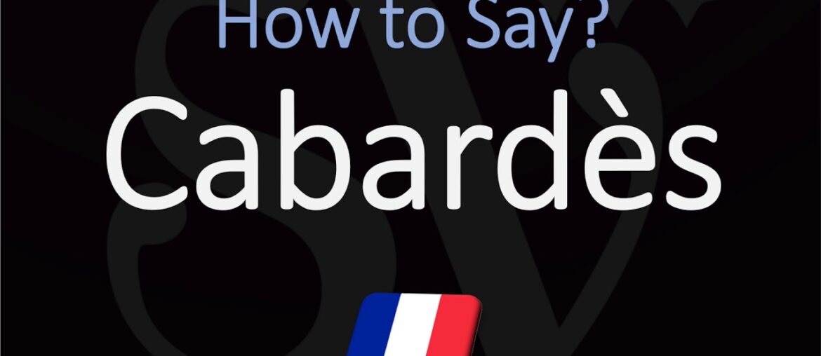 How to Pronounce Cabardès? French Languedoc Wine Pronunciation