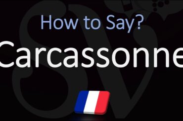 How to Pronounce Carcassonne? French City Pronunciation