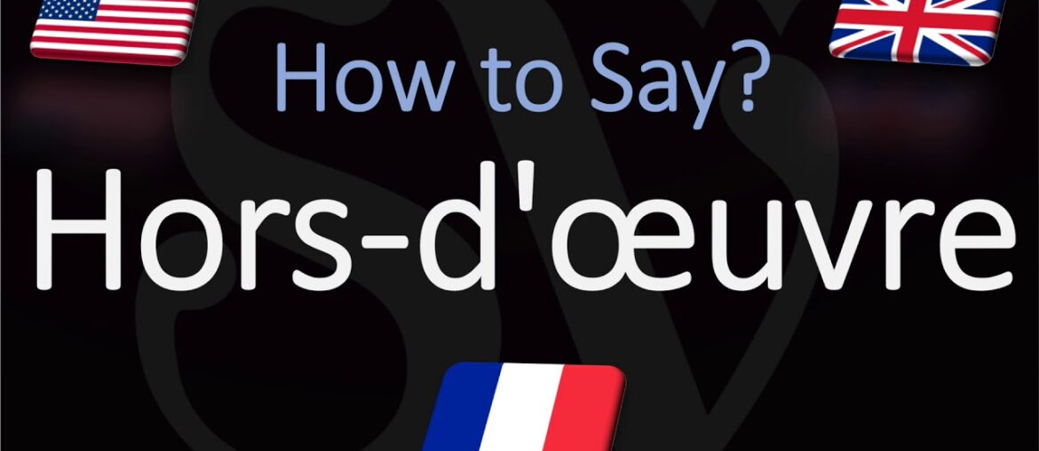 How to Pronounce Hors d'œuvre? (CORRECTLY) French Term Pronunciation