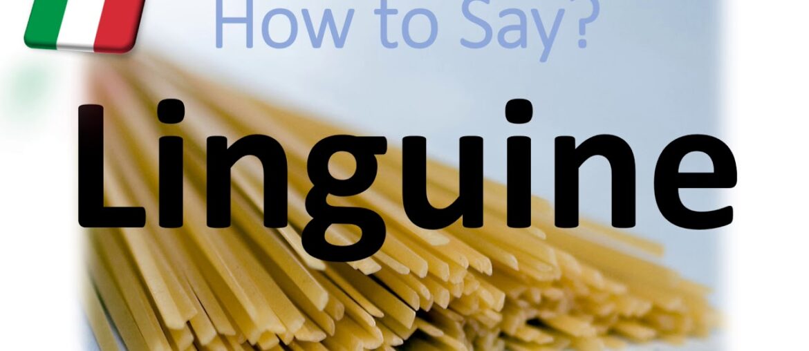 How to Pronounce Linguine? (CORRECTLY) Italian Pasta Pronunciation