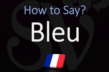 How to Say Blue in French? Color Pronunciation | How to Pronounce Bleu