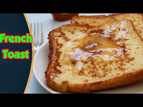French Toast Recipe | Breakfast Recipe | How To Make French Toast | Classic Quick and Easy Recipe French Toast Recipe | Breakfast Recipe | How To Make French Toast | Classic Quick and Easy Recipe
