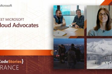 Microsoft France: Meet Microsoft Cloud Advocates | CodeStories