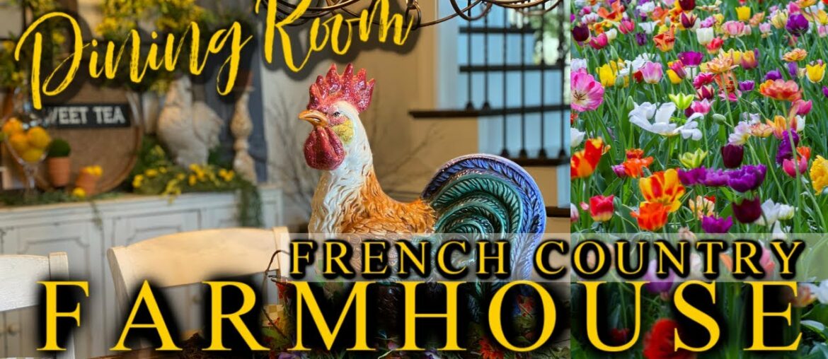 FARMHOUSE FRENCH COUNTRY DINING ROOM TOUR FARMHOUSE FRENCH COUNTRY DINING ROOM TOUR