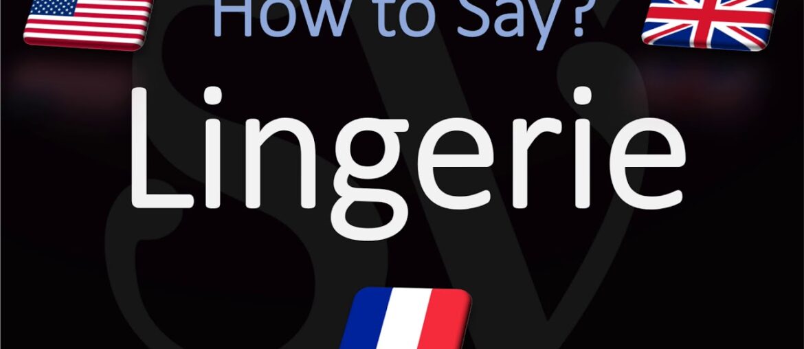 How to Pronounce Lingerie? (CORRECTLY) | English, American, French Pronunciation