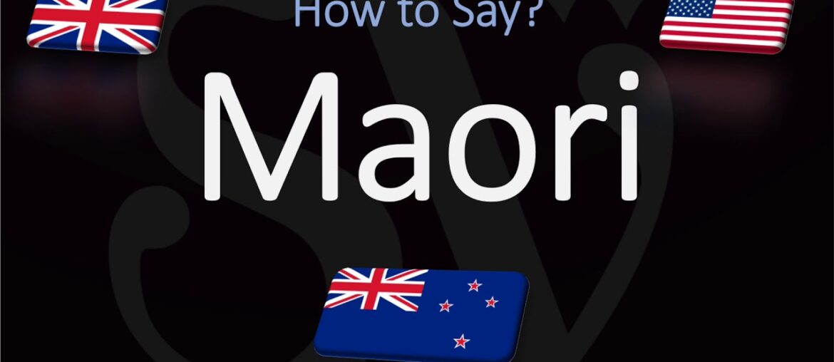 How to Pronounce Maori? New Zealand Native Pronunciation How to Pronounce Maori? New Zealand Native Pronunciation