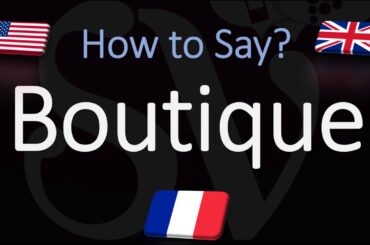 How to Pronounce Boutique? (CORRECTLY) English, American, French Pronunciation