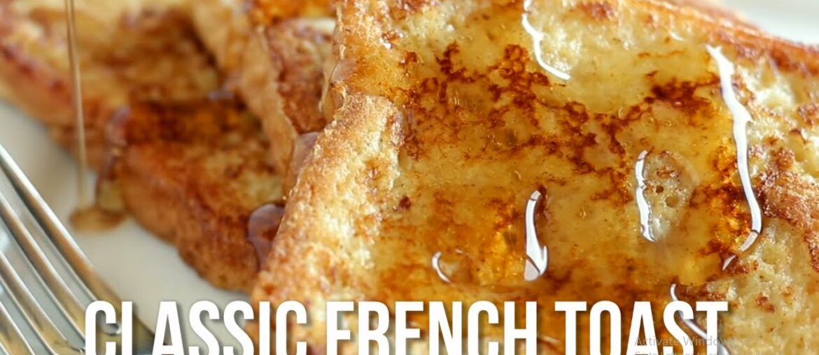 How to Make French Toast!! Classic Quick and Easy Recipe How to Make French Toast!! Classic Quick and Easy Recipe