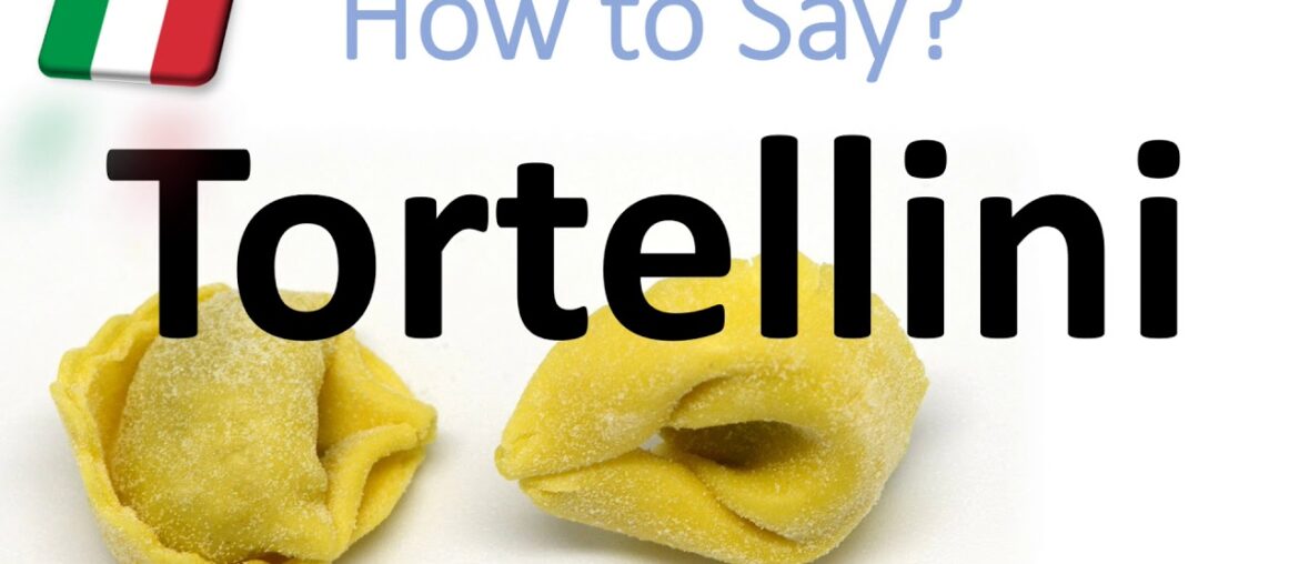 How to Pronounce Tortellini? (CORRECTLY) Italian Pasta Pronunciation How to Pronounce Tortellini? (CORRECTLY) Italian Pasta Pronunciation