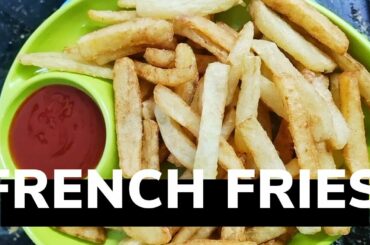 How to Make Crispy French Fries | Homemade Perfect French Fries Recipe | Easy, Testy & Quick Recipe