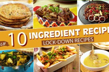 Lockdown Recipes | 10 Ingredients Recipes | 10 Recipes You Can Make Easily At Home | SooperChef