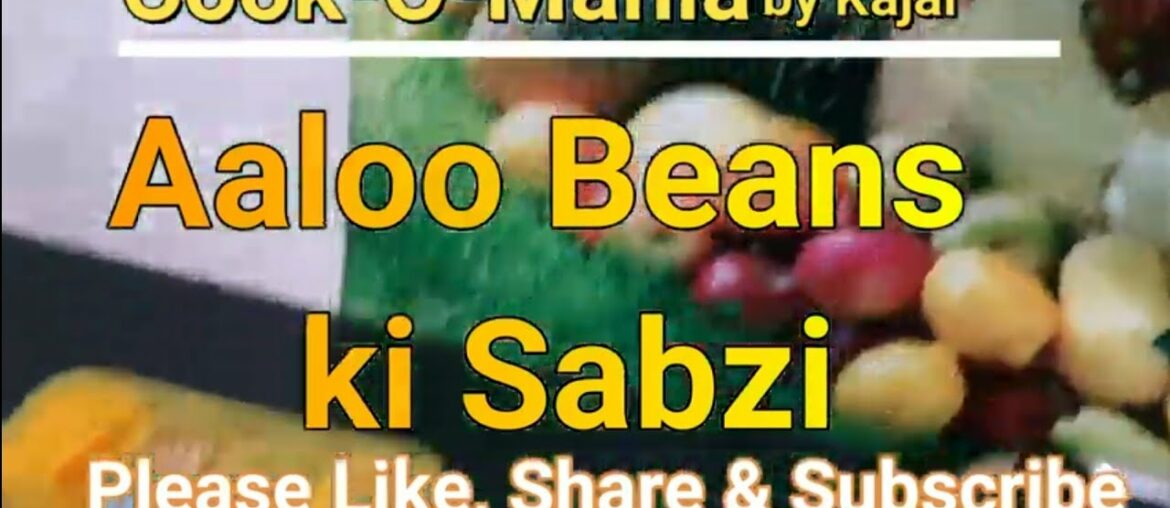 Aaloo Beans Ki Sabzi | French Beans Recipe Aaloo Beans Ki Sabzi | French Beans Recipe