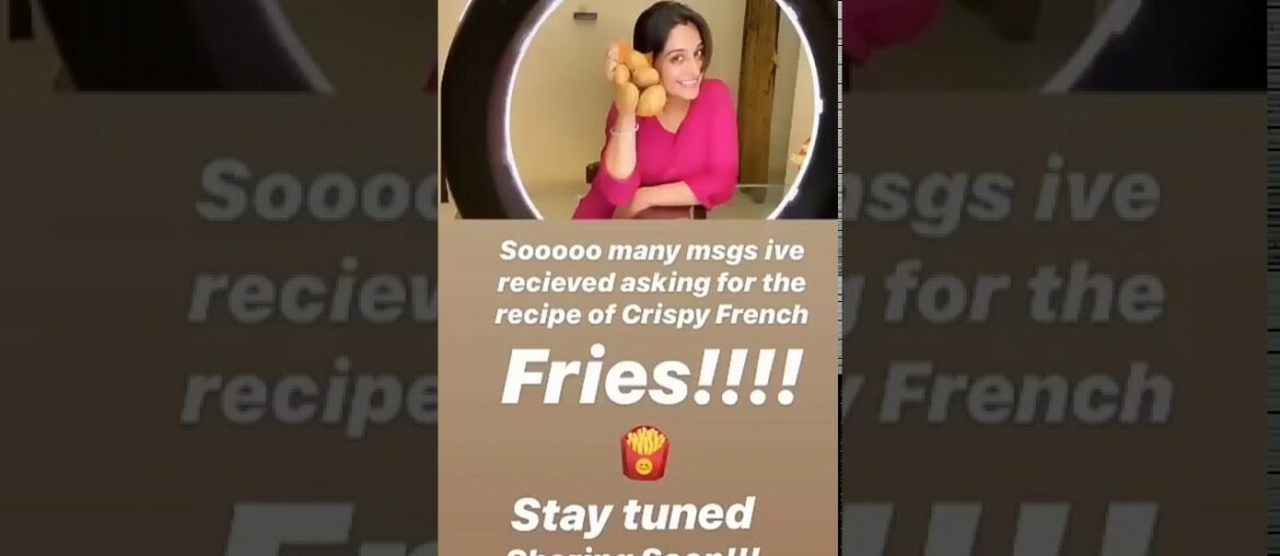 Dipika kakar Ibrahim share the recipe of crispy french 🍟 just watch
