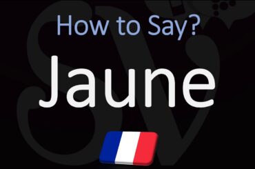 How to Say Yellow in French? Color Pronunciation | How to Pronounce Jaune