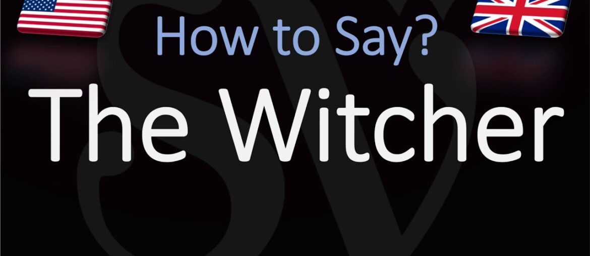 How to Pronounce The Witcher?